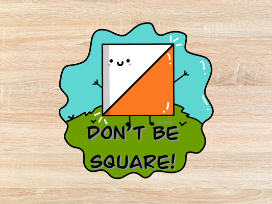 Don't Be Square HST - Quilt Sticker