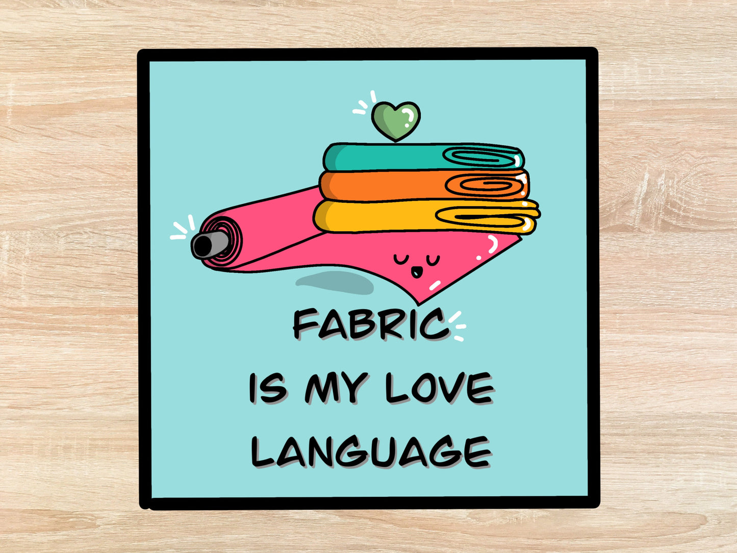 Fabric is my Love Language - Quilt Sticker