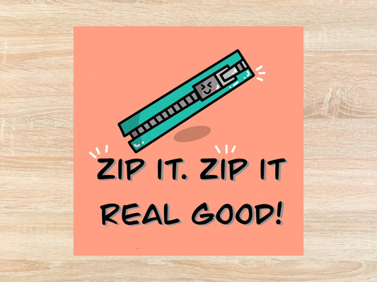 Zip it Real Good Zipper - Quilt Sticker