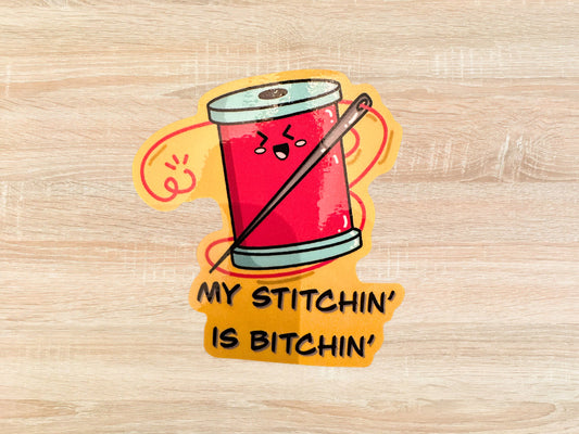 My Stitchin is Bitchin - Quilt Sticker